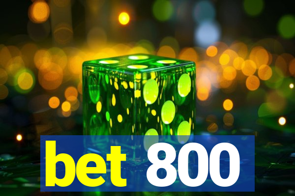 bet 800